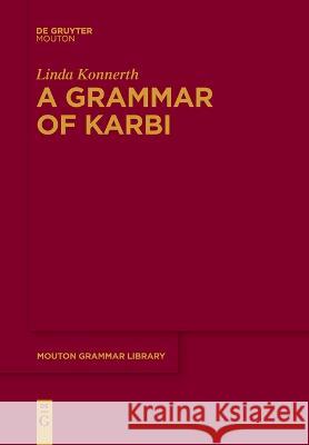 A Grammar of Karbi Linda Konnerth   9783110992076 De Gruyter Mouton