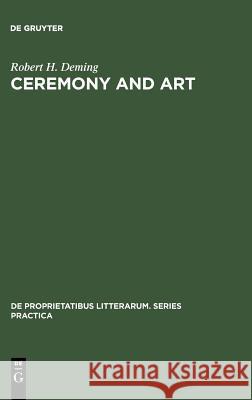 Ceremony and Art: Robert Herrick's Poetry Robert H. Deming 9783110992229 Walter de Gruyter