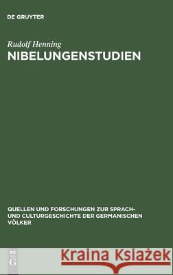 Nibelungenstudien Rudolf Henning 9783110993059 De Gruyter