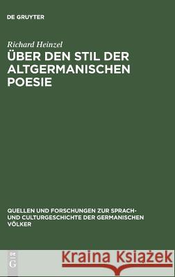 Über den Stil der altgermanischen Poesie Richard Heinzel 9783110993172 De Gruyter