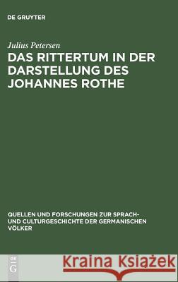 Das Rittertum in der Darstellung des Johannes Rothe Julius Petersen 9783110993523