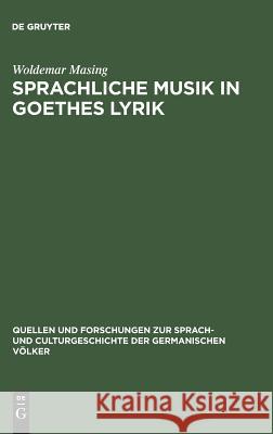 Sprachliche Musik in Goethes Lyrik Woldemar Masing 9783110993547 De Gruyter