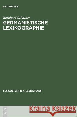 Germanistische Lexikographie Burkhard Schaeder 9783110993882