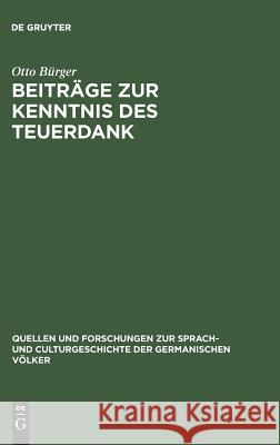 Beiträge zur Kenntnis des Teuerdank Otto Bürger 9783110994506 De Gruyter