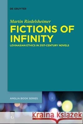 Fictions of Infinity Riedelsheimer, Martin 9783110995244 De Gruyter