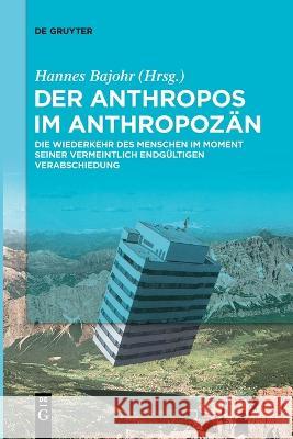 Der Anthropos im Anthropozän No Contributor 9783110995435 De Gruyter (JL)