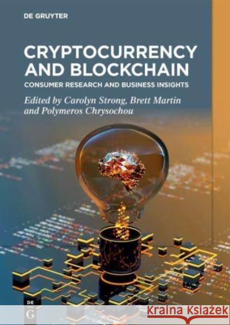Advances in Blockchain Research and Cryptocurrency Behaviour Carolyn Strong Brett Martin Polymeros Chrysochou 9783110995596 de Gruyter