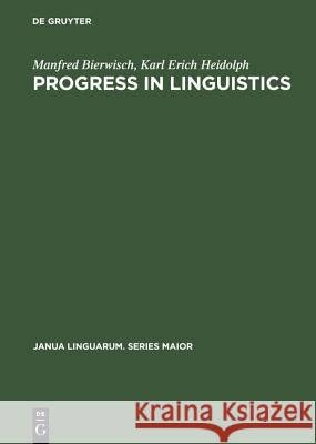 Progress in Linguistics: A Collection of Papers Manfred Bierwisch Karl Erich Heidolph  9783110995879