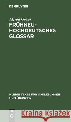 Frühneuhochdeutsches Glossar Alfred Götze 9783110996159