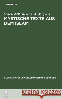 Mystische Texte Aus Dem Islam: Drei Gedichte Des Arabi 1240 Muhyi-Ad-Din Max Ibn-Al-Arabi Horten, Max Horten, Muhyi-Ad-Din Ibn-Al-Arabi 9783110996449