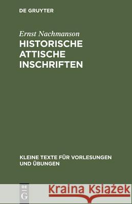Historische attische Inschriften Nachmanson, Ernst 9783110996487 De Gruyter