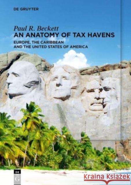 An Anatomy of Tax Havens Paul R. Beckett 9783110996678 de Gruyter