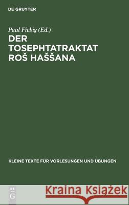 Der Tosephtatraktat Ros Hassana Paul Fiebig 9783110996906