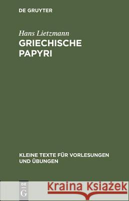 Griechische Papyri Hans Lietzmann 9783110997002 De Gruyter