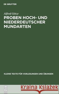 Proben Hoch- Und Niederdeutscher Mundarten Alfred Götze 9783110997064