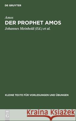 Der Prophet Amos Johannes Amos Meinhold, Johannes Meinhold, Hans Lietzmann 9783110997095 De Gruyter