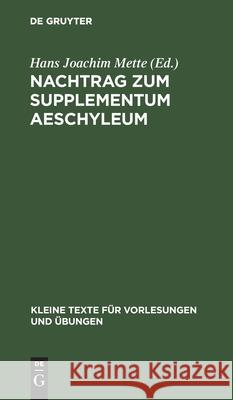 Nachtrag zum Supplementum Aeschyleum Hans Joachim Mette, No Contributor 9783110997507 De Gruyter