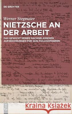 Nietzsche an der Arbeit Stegmaier, Werner 9783110998054