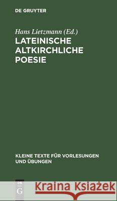 Lateinische Altkirchliche Poesie Hans Lietzmann 9783110998481 De Gruyter