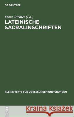 Lateinische Sacralinschriften Franz Richter 9783110999068