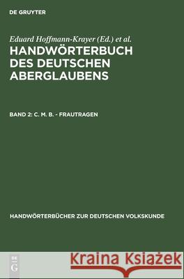 C. M. B. - Frautragen Eduard Hoffmann-Krayer Hanns B 9783110999150