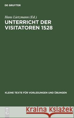 Unterricht Der Visitatoren 1528 Hans Lietzmann 9783110999464 De Gruyter