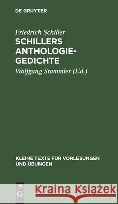 Schillers Anthologie-Gedichte Friedrich Schiller, Wolfgang Stammler 9783110999525 De Gruyter