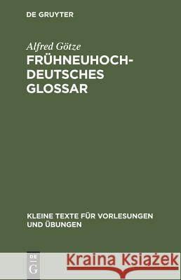 Frühneuhochdeutsches Glossar Alfred Götze 9783111000190