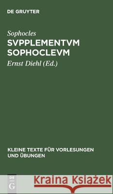 Svpplementvm Sophoclevm Sophocles, Ernst Diehl 9783111000206 Walter de Gruyter