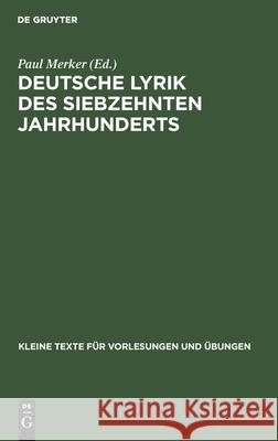 Deutsche Lyrik Des Siebzehnten Jahrhunderts: In Auswahl Paul Merker 9783111000213 Walter de Gruyter