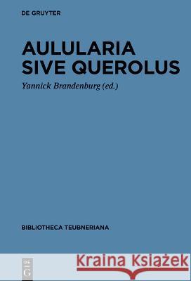 Aulularia sive Querolus Yannick Brandenburg 9783111000336 de Gruyter