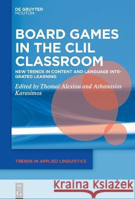 Board Games in the CLIL Classroom No Contributor 9783111000473 Walter de Gruyter