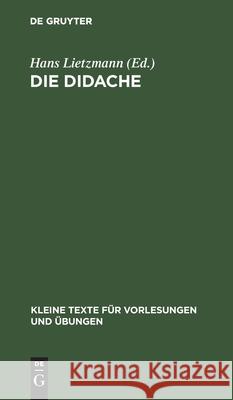 Die Didache: Mit Kritischem Apparat Hans Lietzmann 9783111000572 Walter de Gruyter