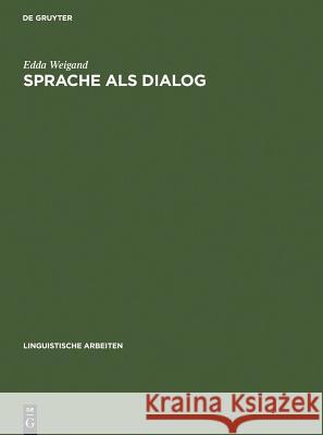 Sprache ALS Dialog Edda Weigand 9783111000954 Walter de Gruyter