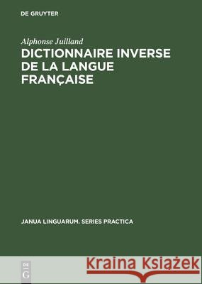 Dictionnaire inverse de la langue française Alphonse Juilland 9783111001043 Walter de Gruyter