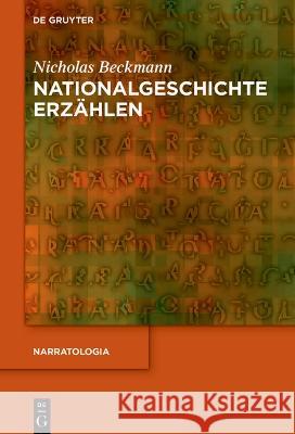 Nationalgeschichte Erzählen Beckmann, Nicholas 9783111001227 de Gruyter
