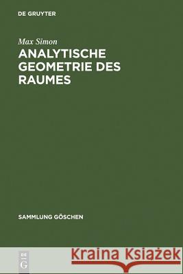 Analytische Geometrie des Raumes Simon, Max 9783111002040 Walter de Gruyter