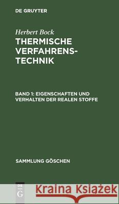 Eigenschaften Und Verhalten Der Realen Stoffe Herbert Bock 9783111004440 De Gruyter