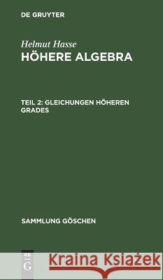 Gleichungen höheren Grades Hasse, Helmut 9783111004518