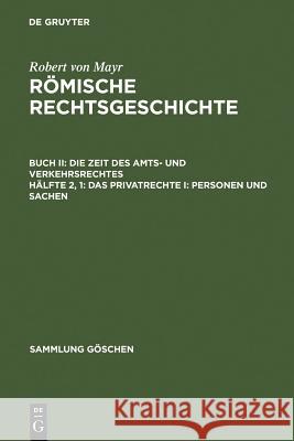 Das Privatrechte I: Personen und Sachen Robert Von Mayr 9783111004952 De Gruyter