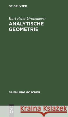 Analytische Geometrie Karl Peter Grotemeyer 9783111005027 De Gruyter