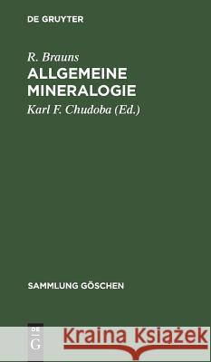 Allgemeine Mineralogie R Karl F Brauns Chudoba, Karl F Chudoba 9783111006802 De Gruyter