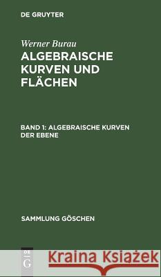 Algebraische Kurven der Ebene Burau, Werner 9783111007151 Walter de Gruyter