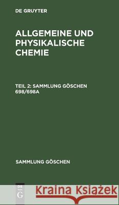 Sammlung Göschen Allgemeine und physikalische Chemie Schulze, Werner 9783111007274