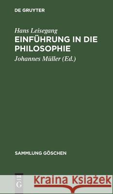 Einführung in die Philosophie Hans Johannes Leisegang Müller, Johannes Müller 9783111007618 De Gruyter