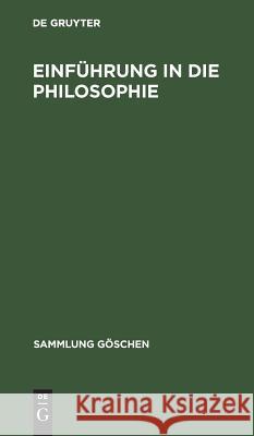 Einführung in die Philosophie No Contributor 9783111008202 De Gruyter