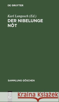 Der Nibelunge Nôt: In Auswahl Mit Kurzem Wörterbuch Langosch, Karl 9783111008271