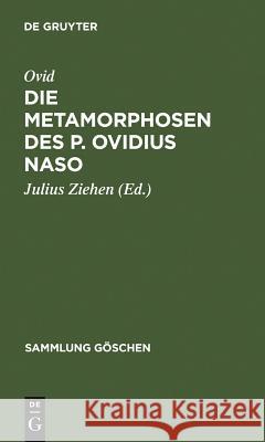 Die Metamorphosen des P. Ovidius Naso Ovid 9783111008400