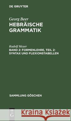 Formenlehre, Teil 2: Syntax und Flexionstabellen Georg Rudolf Beer Meyer, Rudolf Meyer 9783111009667 Walter de Gruyter