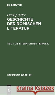 Die Literatur Der Republik Ludwig Bieler 9783111010953 De Gruyter
